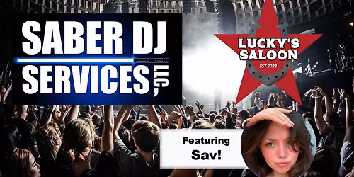 Featuring Sav! @ Lucky's Saloon Saber DJ Karaoke