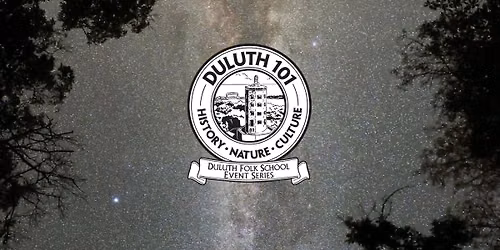 Duluth 101: Astro Bob, "Joys of Being in the Dark"
