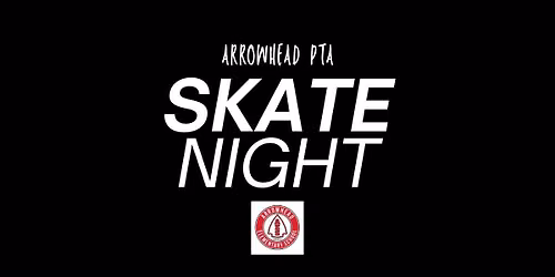 Arrowhead PTA Skate Night