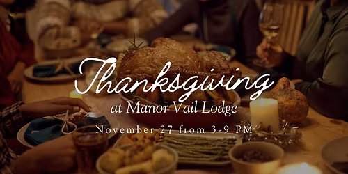 Thanksgiving at Manor Vail Lodge