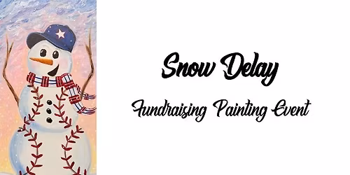 Snow Delay ~ Fundraising Painting Event