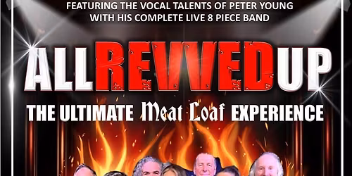 ALL REVVED UP THE ULTIMATE MEAT LOAF EXPERIENCE