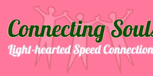 Light-hearted Speed Connections