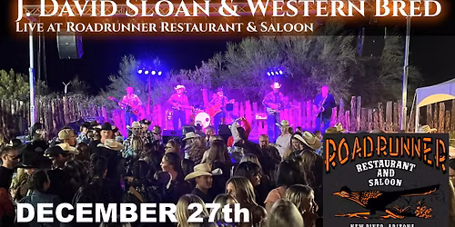 J. David Sloan & Western Bred - Live at Roadrunner in New River!