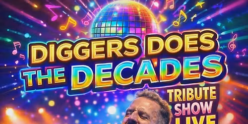 Digger Does The Decades - Tribute Show  LIVE