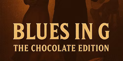Blues in G- The chocolate Edition