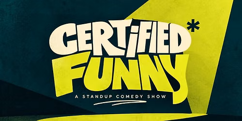 Certified Funny: Standup Comedy show
