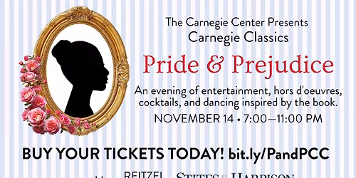 Carnegie Classics Presents: "Pride & Prejudice"