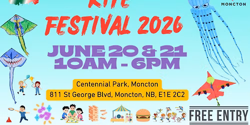 KITE FESTIVAL 2026- CENTENNIAL PARK, MONCTON