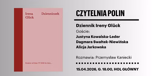 Czytelnia POLIN | Dziennik Ireny Gl\u00fcck. Rozmowa o diarystyce okresu Zag\u0142ady pisanej przez m\u0142odzie\u017c