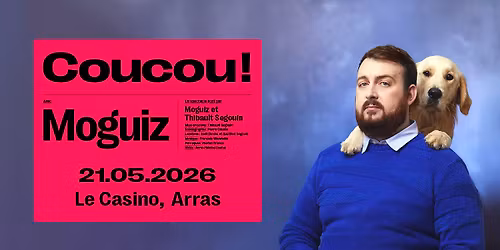 COMPLET \u2022 Moguiz - Le Casino, Arras - 21.05.2026
