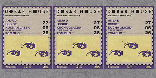 Dobar House X Barbarella's Opening
