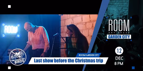 Last show before the Christmas trip at Room Garden City