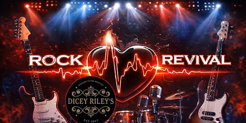 DICEY RILEY'S LIVE & FREE! POWERHOUSE ROCK SHOW, 3 DECADES OF TOP TEN SMASH HITS! 60\u2019s to the 90\u2019s
