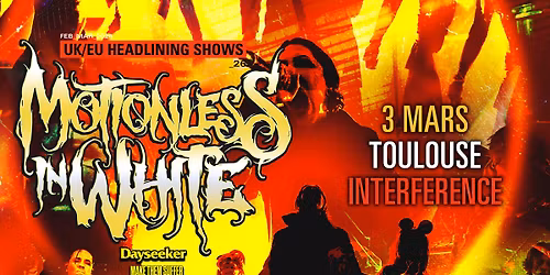 Motionless In White + Dayseeker + Make Them Suffer I Interference