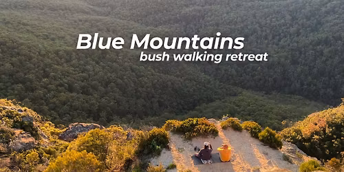 Blue Mountain Bush Walking Retreat  | April 6-8
