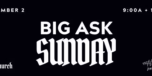 BIG ASK SUNDAY | FREE CHURCH