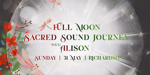 Sacred Sound Journey with Alison - Sun. May 31 | 4:00pm | Richardson