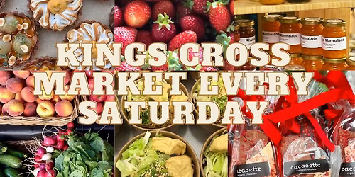 Kings Cross Market Every Saturday 