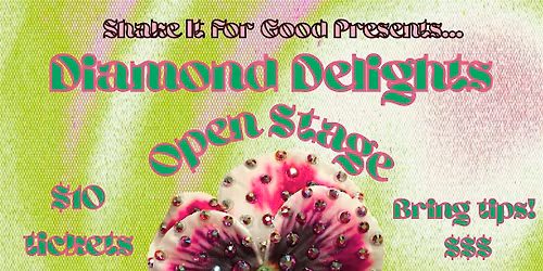 Diamond Delights: Burlesque Open Stage
