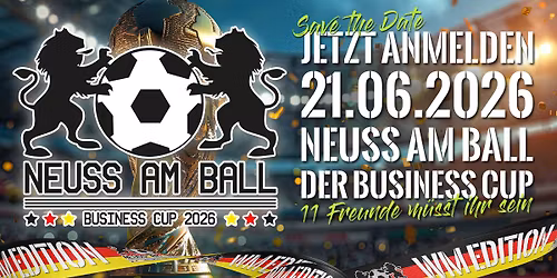 11 JAHRE NEUSS AM BALL! 11 FREUNDE M\u00dcSST IHR SEIN! DER BUSINESS CUP F\u00dcR DIE GANZE FAMILIE!