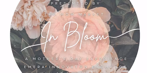 In Bloom: A Mother\u2019s Day Market Experience
