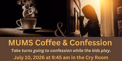 MUMS Coffee & Confession