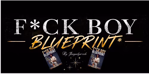 F*CK BOY BLUEPRINT Book Release
