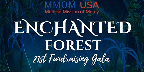21st Annual Fundraising Gala \u201cEnchanted Forest\u201d