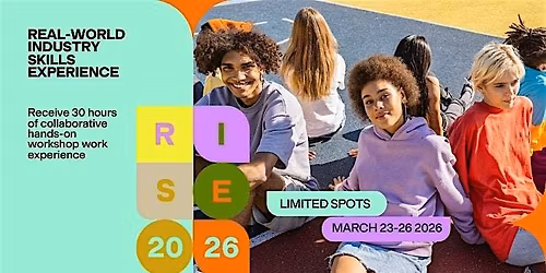 RISE 2026: Spring Break Creative Workshops
