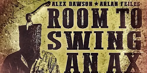 ROOM TO SWING AN AX: Grit Lit Monodrama & Southern Gothic Song Cycle