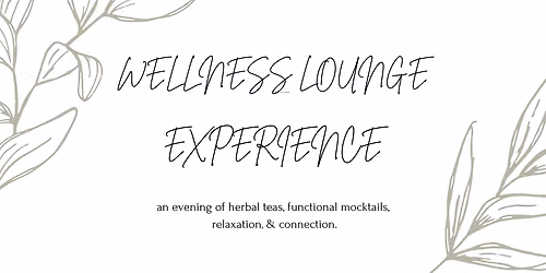 WELLNESS LOUNGE EXPERIENCE