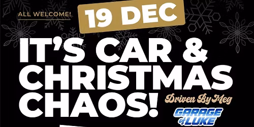 Car & Christmas Chaos - With Driven By Meg & Garage Of Luke