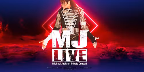 MJ LIVE - Michael Jackson Tribute
