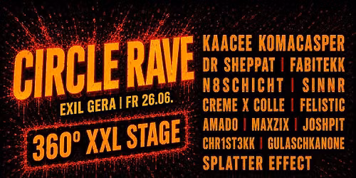CIRCLE RAVE - KaaCee KomaCasper @ EXIL GERA