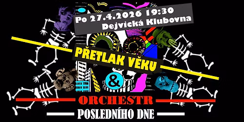 Orchestr posledn\u00edho dne a P\u0159etlak v\u011bku