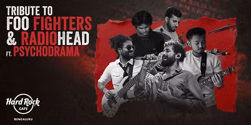 Tribute to FooFighters & RadioHead Ft. Psychodrama