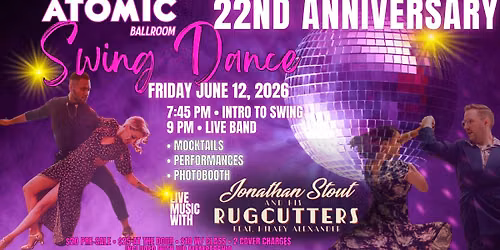 ATOMIC Ballroom’s 22 Anniversary Swing Dance Party! With the Rugcutters!! — Atomic Ballroom