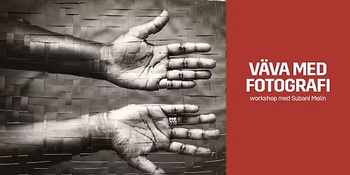 V\u00e4va med fotografi - workshop med Subani Melin