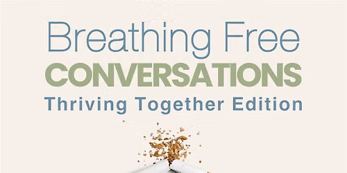 Breathing Free Conversations: Thriving Together Edition