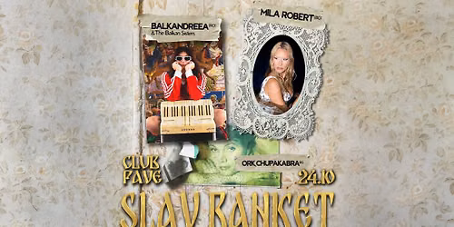 SLAV BANKET w\/ BALKANDREEA & The Balkan Sisters (RO), MILA ROBERT, ork. Chupakabra live at PAVE