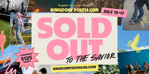 Kingdom Youth Con: Sold Out to the Savior