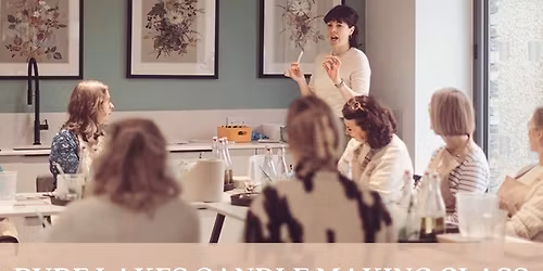 Candle Making Masterclass with Pure Lakes