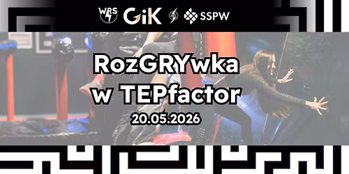 RozGRYwka w TEPfactor