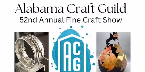 Alabama Craft Guild 52nd Annual Fine Craft Show