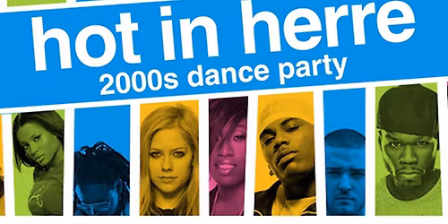 Hot In Herre: 2000s Dance Party
