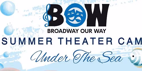 Broadway Our Way - Summer Theater Camp