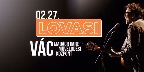 LOVASI: Egy az egybe ...csak maga \/\/ V\u00c1C \/\/ 02.27.