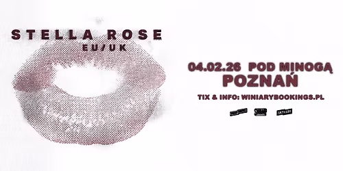 STELLA ROSE \/ 04.02.26 \/ Pod Minog\u0105, Pozna\u0144