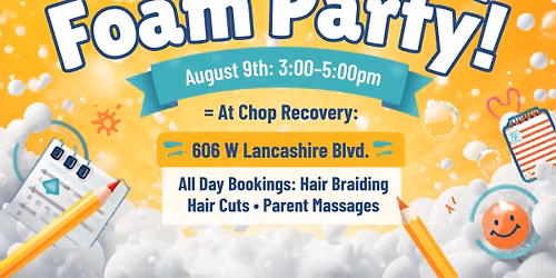 Back to School Foam Party by CHOP Recovery